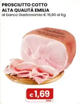 Gala Supermercati Prosciutto Cotto Alta Qualità Emilia offerta