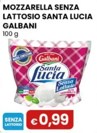 Gala Supermercati Mozzarella senza lattosio Santa Lucia Galbani offerta
