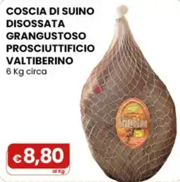 Gala Supermercati Coscia di suino disossata Grangustoso Prosciuttificio Valtiberino offerta