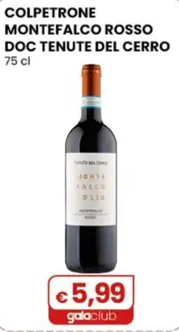 Gala Supermercati Colpetrone Montefalco Rosso DOC Tenute del Cerro offerta
