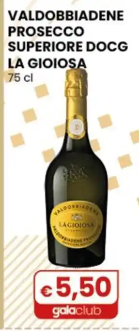 Gala Supermercati Valdobbiadene Prosecco Superiore DOCG La Gioiosa offerta