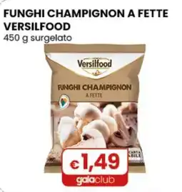 Gala Supermercati Funghi Champignon Versilfood offerta