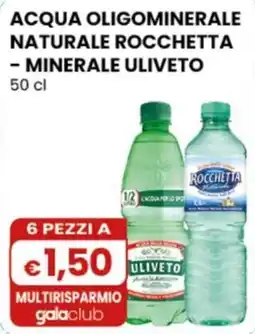 Gala Supermercati Acqua oligominerale naturale Rocchetta - Minerale Uliveto offerta