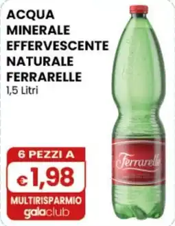 Gala Supermercati Acqua minerale effervescente naturale Ferrarelle offerta
