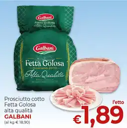 Supermercati Nonna Isa Prosciutto cotto Fetta Golosa alta qualità GALBANI offerta
