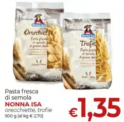 Supermercati Nonna Isa Pasta fresca di semola NONNA ISA orecchiette, trofie offerta