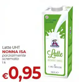 Supermercati Nonna Isa Latte UHT NONNA ISA parzialmente scremato offerta