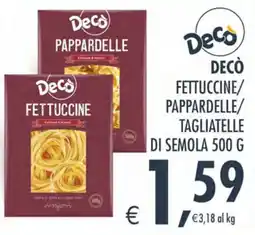 Deco Maxistore Decò Fettuccine/Pappardelle/Tagliatelle di semola offerta