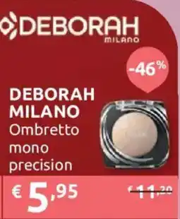 Ipersoap DEBORAH MILANO Ombretto mono precision offerta