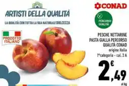Conad Pesche Nettarine Pasta Gialla Percorso Qualità Conad offerta