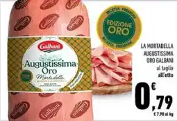 Conad La mortadella augustissima oro Galbani offerta