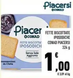 Conad Fette biscottate iposodiche CONAD Piacersi offerta