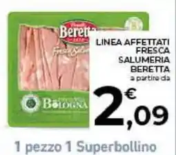 Conad LINEA AFFETTATI FRESCA SALUMERIA BERETTA offerta