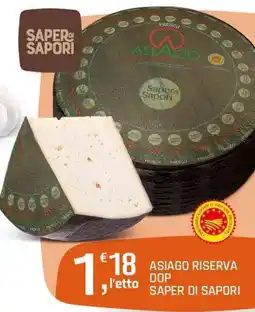 A&O ASIAGO RISERVA DOP SAPER DI SAPORI offerta