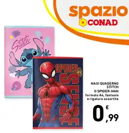 Spazio Conad MAXI QUADERNO STITCH O SPIDER-MAN offerta