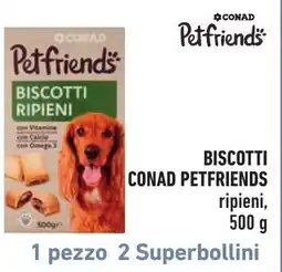 Spazio Conad Biscotti ripieni CONAD PETFRIENDS offerta