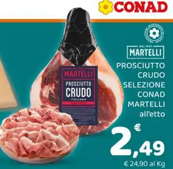 Conad Prosciutto Crudo Selezione Conad Martelli offerta