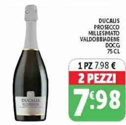 Deco Supermercati DUCALIS PROSECCO MILLESIMATO VALDOBBIADENE DOCG offerta