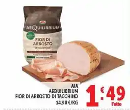 Deco Supermercati AIA AEQUILIBRIUM FIOR DI ARROSTO DI TACCHINO offerta