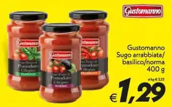 Iper Super Conveniente Gustomanno Sugo arrabbiata/basilico/norma offerta