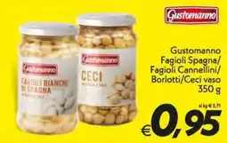 Iper Super Conveniente Gustomanno Fagioli Spagna/Fagioli Cannellini/Borlotti/Ceci offerta