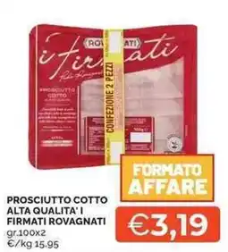 Mercatò Prosciutto Cotto I Firmati Rovagnati offerta