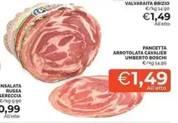 Mercatò Pancetta arrotolata cavaliere Umberto Boschi offerta