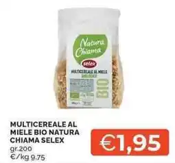 Mercatò Multicereale al miele bio Natura Chiama Selex offerta