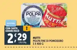 Deco Superstore MUTTI POLPA FINE DI POMODORO offerta