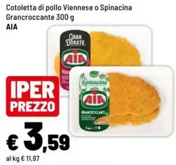 Iper La Grande Cotoletta di pollo Viennese o Spinacina GranCrocante AIA offerta