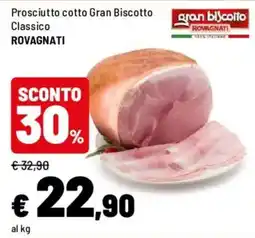 Iper La Grande Prosciutto cotto Gran Biscotto Classico ROVAGNATI offerta