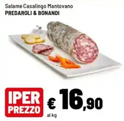 Iper La Grande Salame Casalingo Mantovano PREDAROLI & BONANDI offerta