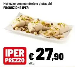 Iper La Grande Merluzzo con mandorle e pistacchi PRODUZIONE IPER offerta
