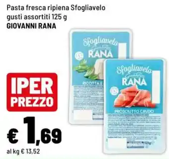 Iper La Grande Pasta fresca ripiena Sfogliavelo GIOVANNI RANA offerta