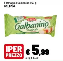 Iper La Grande Formaggio Galbanino l'Originale offerta