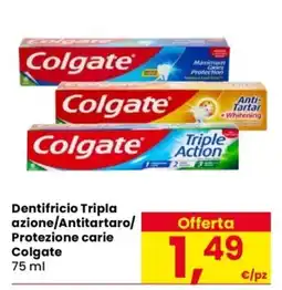 Despar Dentifricio Tripla azione/Antitartaro/Protezione carie Colgate offerta