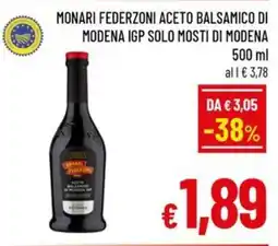 Famila Market MONARI FEDERZONI ACETO BALSAMICO DI MODENA IGP SOLO MOSTI DI MODENA offerta