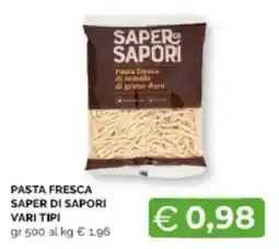 Mercatò Extra Pasta fresca di semola di grano duro Saper di Sapori offerta