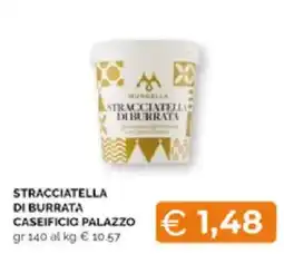 Mercatò Extra Stracciatella di Burrata Caseificio Palazzo offerta