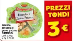 Despar Insalata bresaola e grana padano DIMMIDISI offerta