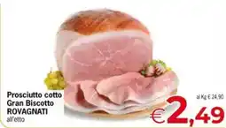 Despar Prosciutto cotto Gran Biscotto ROVAGNATI offerta
