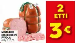Despar Mortadella con pistacchi FAVOLA offerta