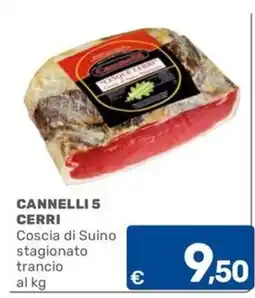 C+C Cash and Carry CANNELLI 5 CERRI Coscia di Suino stagionato trancio offerta