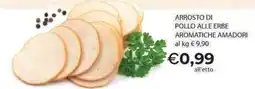 Mercatò Local Arrosto di pollo alle erbe aromatiche Amadori offerta