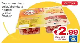 MAX Supermercati Pancetta a cubetti dolce/affumicata Negroni offerta
