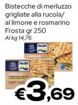 MAX Supermercati Bistecche di merluzzo grigliate alla rucola/ al limone e rosmarino Frosta offerta