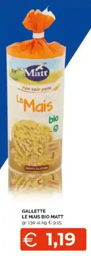Mercatò Extra Gallette Le Mais Bio Matt offerta