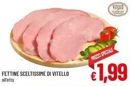 A&O Fettine sceltissime di vitello offerta