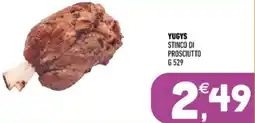 Ayoka Yugys stinco di prosciutto offerta