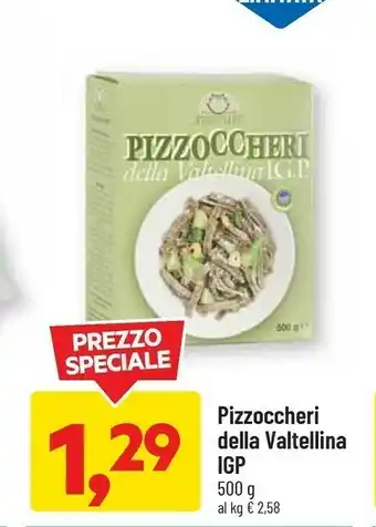 DPiù Pizzoccheri della valtellina igp 500 g offerta